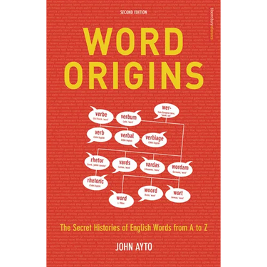 Word Origins: The Hidden Histories of English Words from A to Z