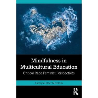 Mindfulness in Multicultural Education: Critical Race Feminist Perspectives