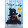 So You Want To Be A First Lady?