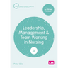 Leadership, Management and Team Working in Nursing (Fifth edition)