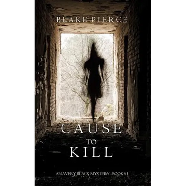 Cause to Kill (An Avery Black Mystery-Book 1)