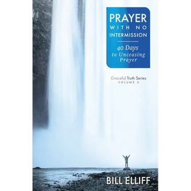 Prayer With No Intermission: 40 Days to Unceasing Prayer