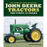 The Complete Book of Classic John Deere Tractors: The First 100 Years