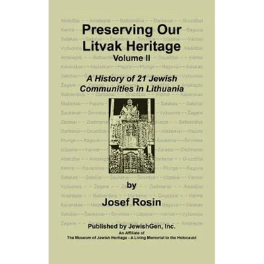 Preserving Our Litvak Heritage- Volume II