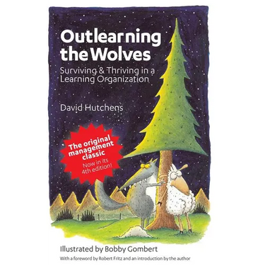 Outlearning the Wolves: Surviving and Thriving in a Learning Organization