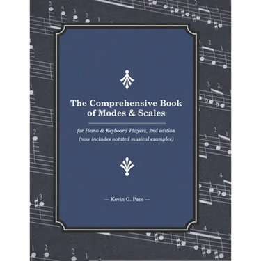 The Comprehensive Book of Modes and Scales: For Piano and Keyboard Players, 2nd edition