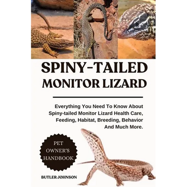 Spiny-Tailed Monitor Lizard: Everything You Need To Know About Spiny-tailed Monitor Lizard Health Care, Feeding, Habitat, Breeding, Behavior And Much