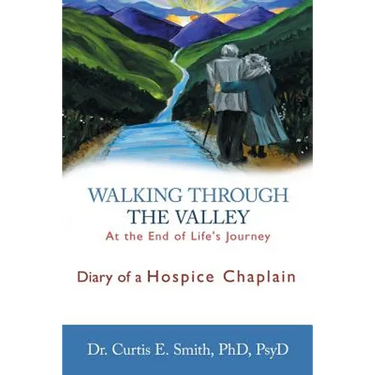 Walking Through the Valley: Diary of a Hospice Chaplain