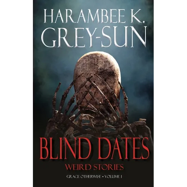 Blind Dates: Weird Stories