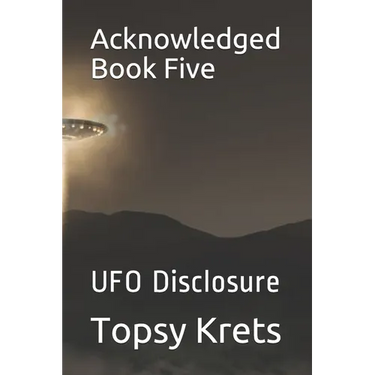 Acknowledged Book Five: UFO Disclosure