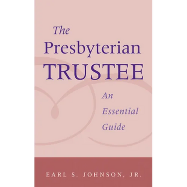 The Presbyterian Trustee: An Essential Guide