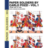 Paper Soldiers by Carlo Pozzi - Vol. 1: From 1650 to 1890