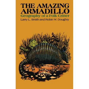 The Amazing Armadillo: Geography of a Folk Critter