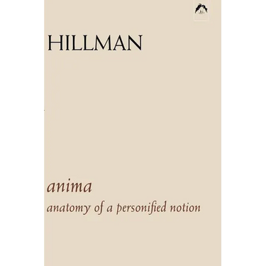 Anima: An Anatomy of a Personified Notion. with 439 Excerpts from the Writings of C.G. Jung.