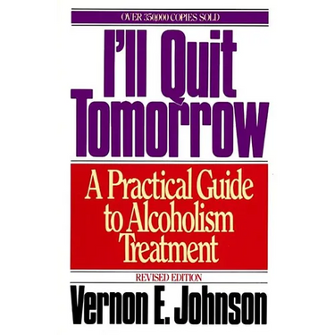 I'll Quit Tomorrow: A Practical Guide to Alcoholism Treatment