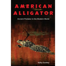 American Alligator: Ancient Predator in the Modern World