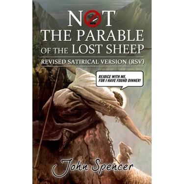 Not the Parable of the Lost Sheep: Revised Satirical Version