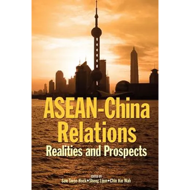 ASEAN-China Relations: Realities and Prospects