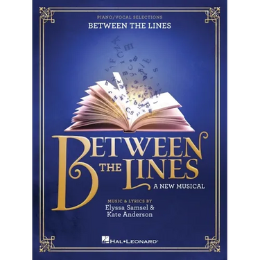 Between the Lines -- A New Musical: Piano/Vocal Selections