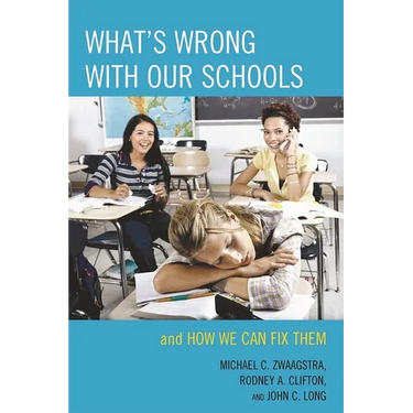 What's Wrong with Our Schools: and How We Can Fix Them