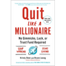 Quit Like a Millionaire: No Gimmicks, Luck, or Trust Fund Required
