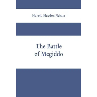 The battle of Megiddo: A Dissertation Submitted to the Faculty of the Graduate School of Arts and Literature in Candidacy for the Degree of D