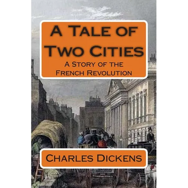 A Tale of Two Cities: A Story of the French Revolution