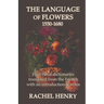 The Language of Flowers 1550-1680: Four floral dictionaries translated from the French with an introduction and notes