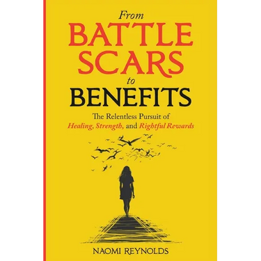 From Battle Scars to Benefits: The Relentless Pursuit of Healing, Strength, and Rightful Rewards.