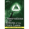 Observations on the Effects of the Corn Laws and of a Rise or Fall in the Price of Corn on the Agriculture and General Wealth of a Country
