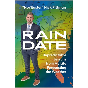 Rain Date: Unpredictable Lessons from My Life Forecasting the Weather