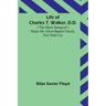 Life of Charles T. Walker, D.D.: ("The Black Spurgeon") Pastor Mt. Olivet Baptist Church, New York City