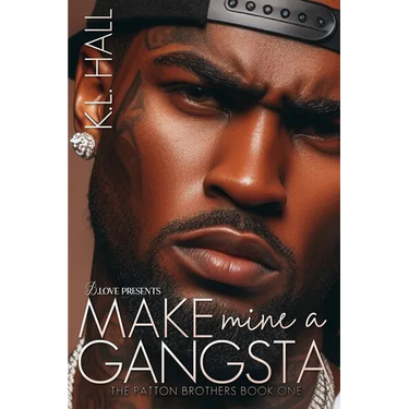 Make Mine a Gangsta: The Patton Brothers Book One