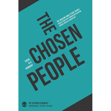 The Chosen People: There is a remnant - Personal Study Guide