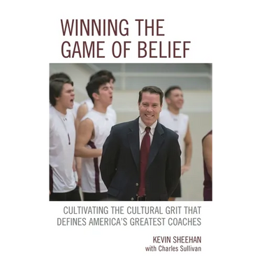 Winning the Game of Belief: Cultivating the Cultural Grit That Defines America's Greatest Coaches