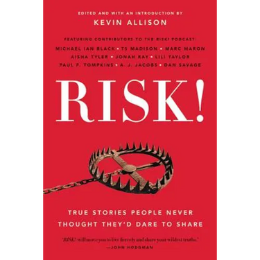 Risk!: True Stories People Never Thought They'd Dare to Share