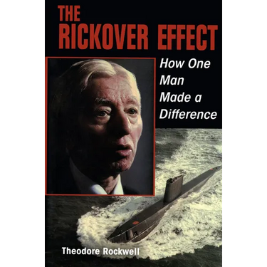The Rickover Effect: How One Man Made a Difference