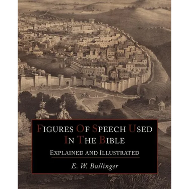 Figures Of Speech Used In the Bible Explained and Illustrated