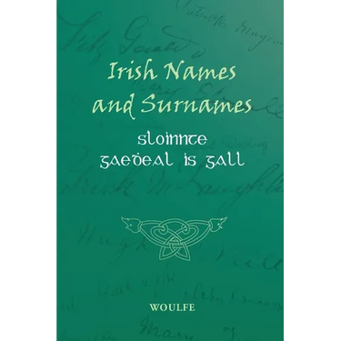 Irish Names and Surnames - Sloinnte Gaeḋeal is Gall