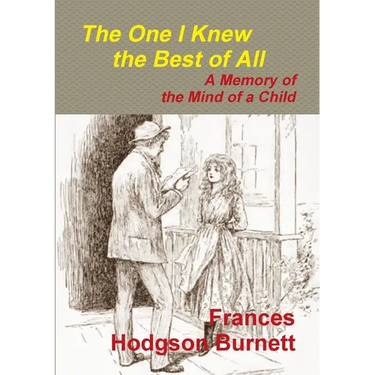 The One I Knew the Best of All - A Memory of the Mind of a Child