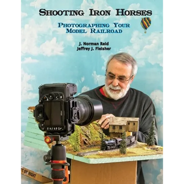 Shooting Iron Horses: Photographing Your Model Railroad