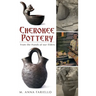 Cherokee Pottery: From the Hands of Our Elders