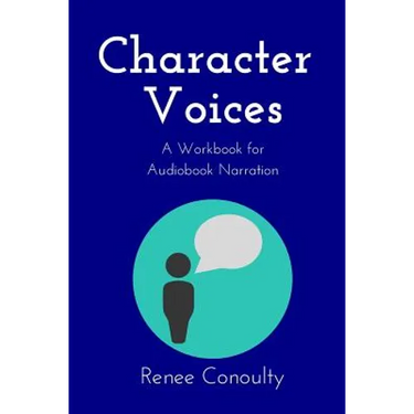 Character Voices: A Workbook for Audiobook Narration