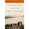 The Killing of Major Denis Mahon: A Mystery of Old Ireland