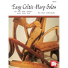 Easy Celtic Harp Solos: Irish, Manx, Bretton, Hebridean, Scottish, Cornish, Welsh