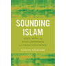 Sounding Islam: Voice, Media, and Sonic Atmospheres in an Indian Ocean World
