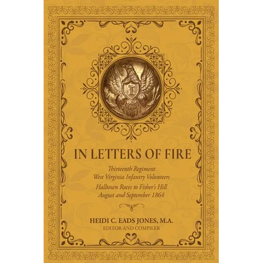 In Letters of Fire: Thirteenth Regiment West Virginia Infantry Volunteers: Halltown Races to Fisher's Hill, August and September 1864