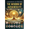 The Wisdom of Authenticity: A Journey of Riches: 14 Stories to Awaken the Power of Your True Self