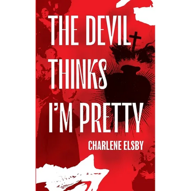 The Devil Thinks I'm Pretty
