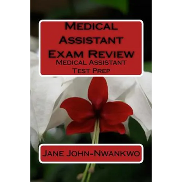 Medical Assistant Exam Review: Medical Assistant Test Prep